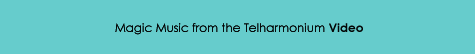 Magic Music from the Telharmonium Video
