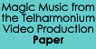 Magic Music from the Telharmonium Video Production Paper