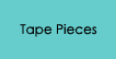 Tape Pieces